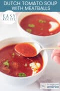 Two white bowls, one behind the other, filled with tomato soup, meatballs, and cream. A text overlay describes what's in the photo: easy recipe, Dutch Tomato Soup With Meatballs