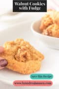 Easy Walnut Cookies Packed with Nuts A text on top: walnut cookies with fudge