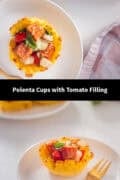 Two pictures of polenta cups above each other with a filling of tomato, parsley and other flavorings. A text in between: Polenta cups with tomato filling