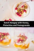 Two pictures with a dessert of Dutch hangop with honey, nuts and fruit. A text in between: Dutch Hangop with Honey, Pistachios and Pomegranate