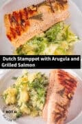 Two pictures with dutch stamp with salmon above each other. A text in between: Dutch stamppot with arugula and grilled salmon