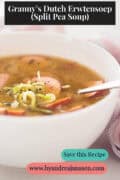 A portion of a white bowl of pea soup with sausage, ham, and leek, just like Grandma makes it. A text above: Granny's Dutch Split Pea Soup