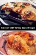 Two pictures above each other with chicken breast with vanilla sauce. A text in between chicken with vanilla sauce recipe