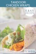 Part of a tortilla wrap filled with tandoori chicken, vegetables and tzatziki. A text at the top: easy recipe, Tandoori chicken wraps