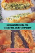 Two photos showing a slice of a savory pie with spinach, ricotta, and feta. A caption reads: Spinach Ricotta Pie With Feta And Filo Pastry