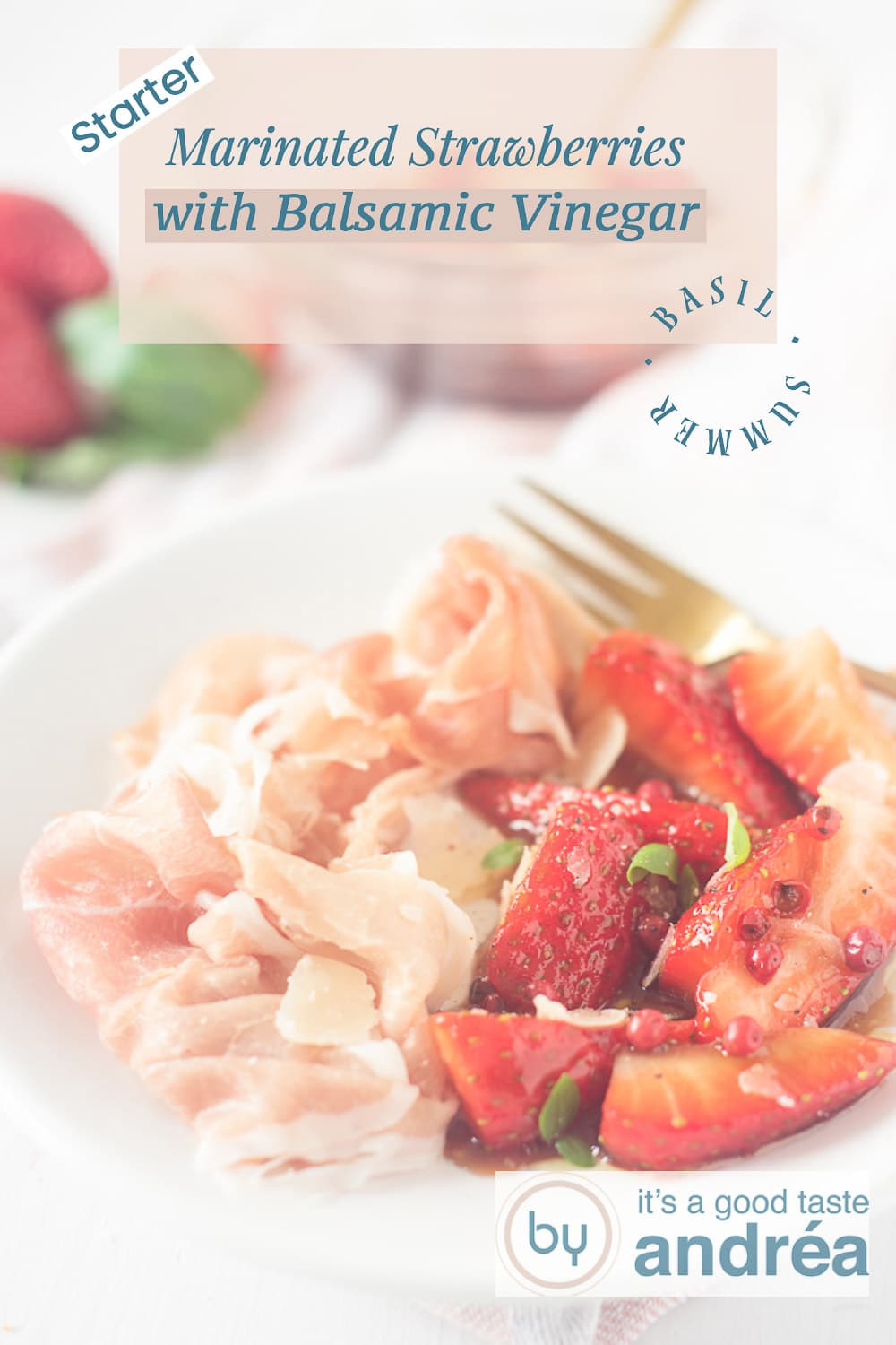 Marinated Strawberries with Balsamic Vinegar and Basil By Andrea Janssen