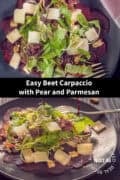 Two pictures with beet carpaccio with walnuts, Parmesan, lettuce and cheese above each other; a text in between: easy beet carpaccio with pear and parmesan