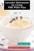 A white bowl with a scoop of lavender ice cream. A text at the top reads: "Lavender Mascarpone Ice Cream With White Wine