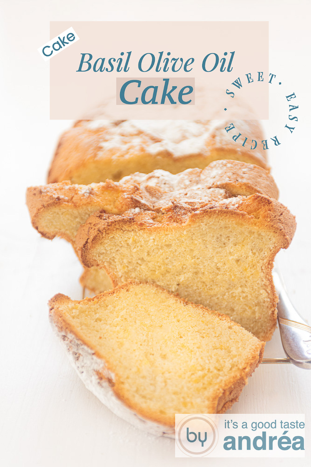 Basil Olive Oil Cake (LactoseFree) By Andrea Janssen