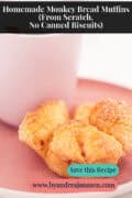 A monkey bread muffin with a cup of coffee. A caption at the top reads: Homemade Monkey Bread Muffins (From Scratch, No Canned Biscuits)