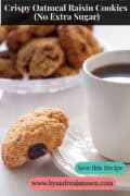 Oatmeal Raisin Cookies Without Refined Sugar. A text above: Crispy Oatmeal Raisin Cookies