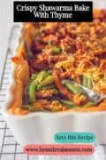 A portion of a baking dish with green beans, shawarma, cheese, and puff pastry. The text at the top reads: Crispy Shawarma Bake With Thyme