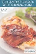 Chicken breast wrapped in Serrano ham with Italian herbs on a white plate. A caption reads: easy recipe, Tuscan BBQ chicken with Serrano ham.