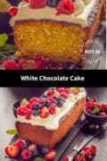 Two pictures with white chocolate cake with buttercream and fresh fruit on top of each other. A text in between: White chocolate cake
