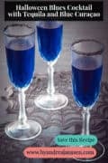 Three glasses filled with a Blue Halloween cocktail. A text: Halloween Blues Cocktail with Tequila and Blue Curaçao