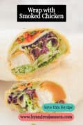 Two wraps halved on a background, contents (smoked chicken, salad) visible. Text: wrap with smoked chicken