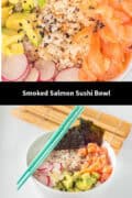 Two pictures above each other with a salmon sushi bowl. A text in between smoked salmon sushi bowl