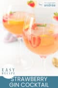 Two glasses filled with strawberry gin and fresh fruit. A text overlay: easy recipe, strawberry gin cocktail