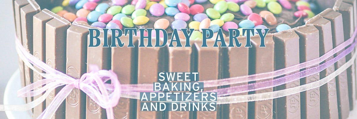A cake with smarties and chocolate in the background. a text overlay in front: birthday party sweet, baking, appetizers and drinks