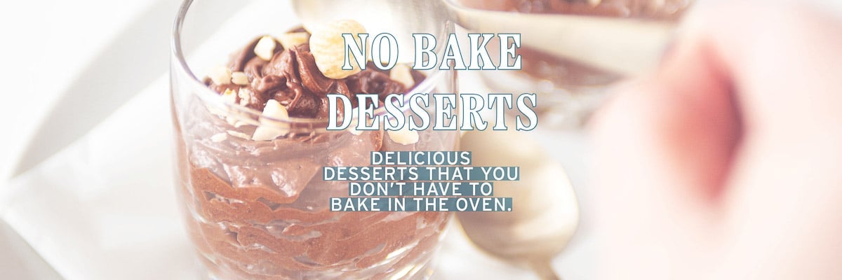 A glass with chocolate mousse with hazelnuts in the background. In front text: no bake desserts. Delicious desserts that you don't have to bake in the oven