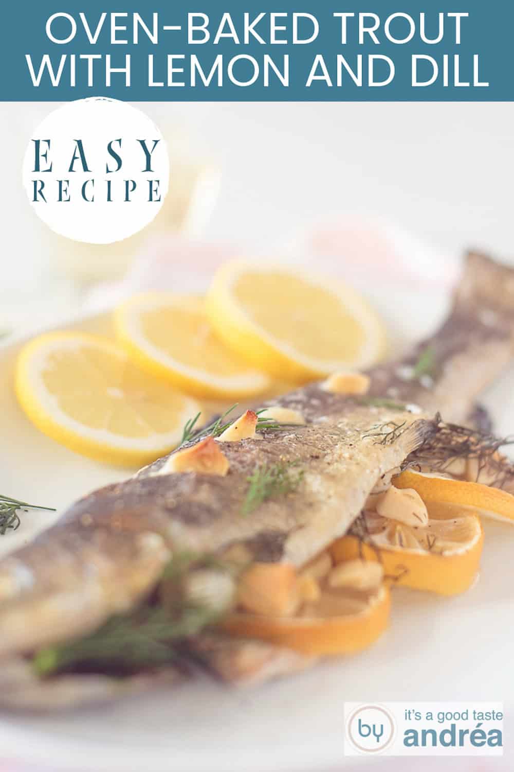 Oven-Baked Trout with Lemon and Dill - By Andrea Janssen