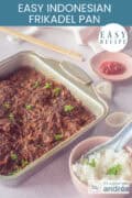 A baking tin with a frikadel pan, a bowl with rice and a dish with sambal. At the top a text: easy recipe, easy Indonesian frikadel pan.