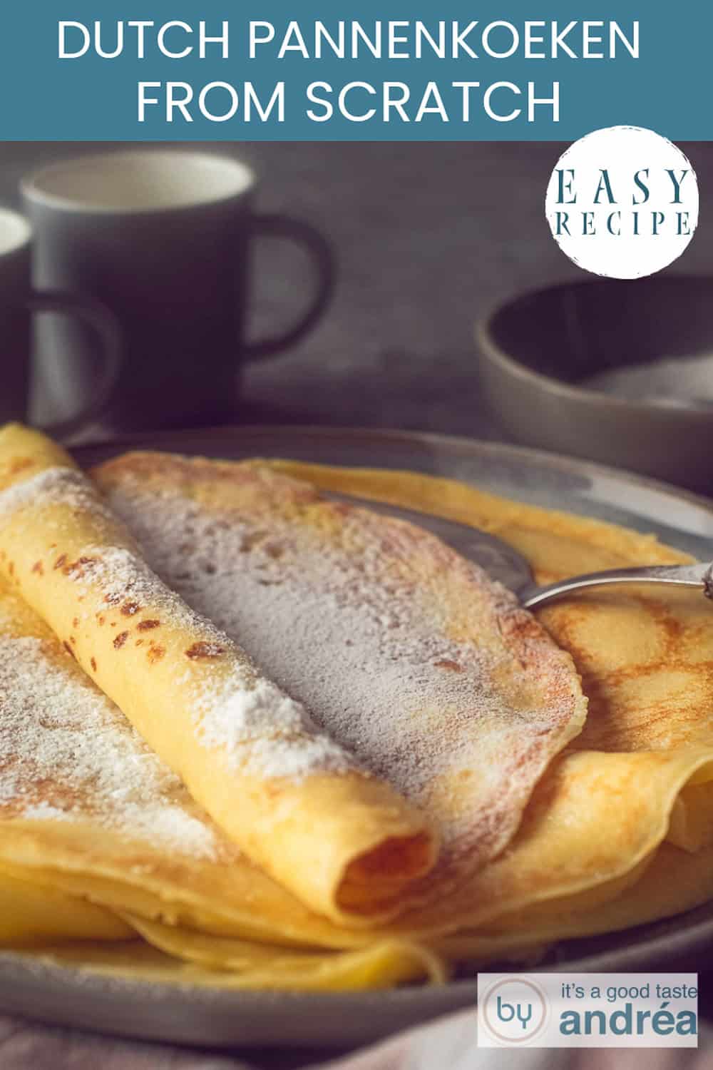 Easy Dutch Pannenkoeken from Scratch - By Andrea Janssen