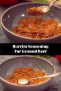 Two pictures of a grey bowl with burrito seasoning mix above each other. In between a text: burrito seasoning for ground beef.