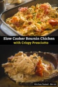 Two photos of slow cooker Boursin chicken. The top photo shows a baking dish of creamy chicken topped with crispy prosciutto, sun-dried tomatoes and chives. The bottom photo shows a wooden spoon lifting a serving of chicken in creamy Boursin sauce with a piece of sun-dried tomato.